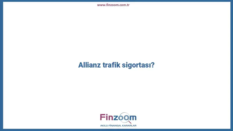 Allianz Trafik Sigortası